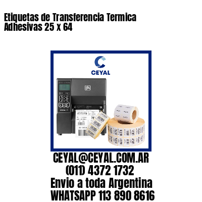 Etiquetas de Transferencia Termica Adhesivas 25 x 64
