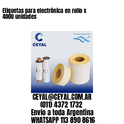 Etiquetas para electrónica en rollo x 4000 unidades