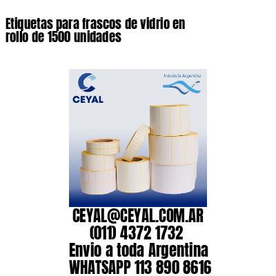 Etiquetas para frascos de vidrio en rollo de 1500 unidades