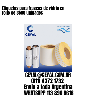 Etiquetas para frascos de vidrio en rollo de 3500 unidades