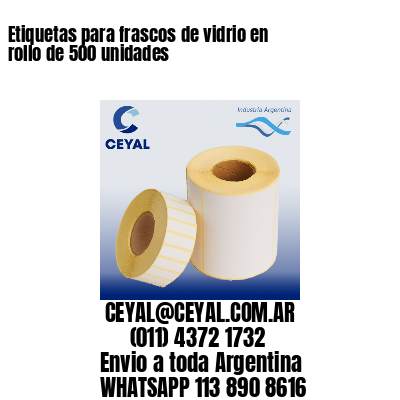 Etiquetas para frascos de vidrio en rollo de 500 unidades