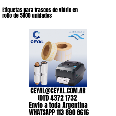 Etiquetas para frascos de vidrio en rollo de 5000 unidades