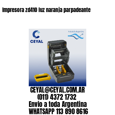 Impresora zd410 luz naranja parpadeante