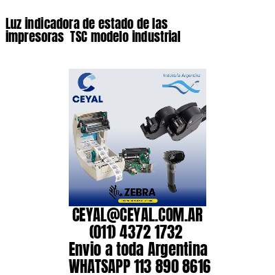 Luz indicadora de estado de las impresoras  TSC modelo industrial