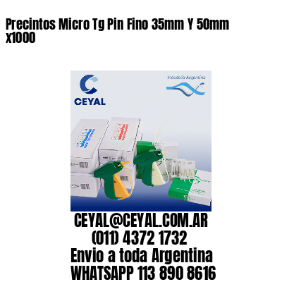 Precintos Micro Tg Pin Fino 35mm Y 50mm x1000