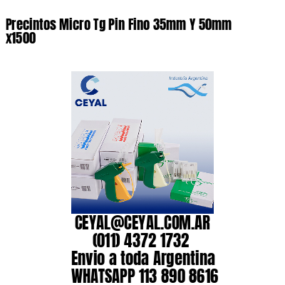 Precintos Micro Tg Pin Fino 35mm Y 50mm x1500