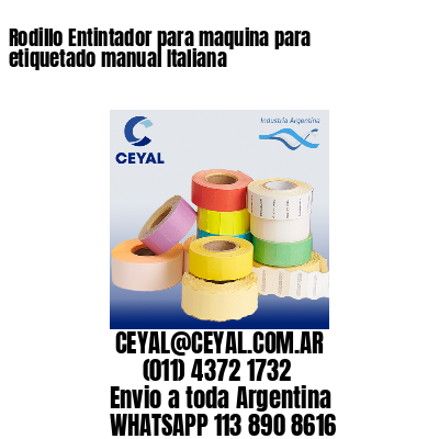Rodillo Entintador para maquina para etiquetado manual Italiana