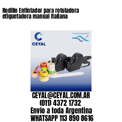 Rodillo Entintador para rotuladora etiquetadora manual Italiana