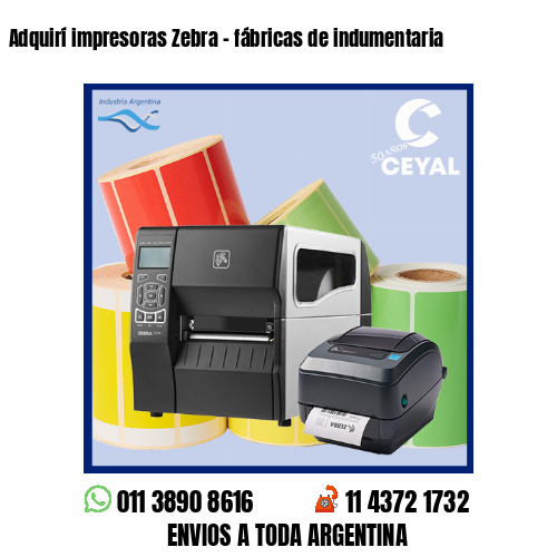 Adquirí impresoras Zebra – fábricas de indumentaria