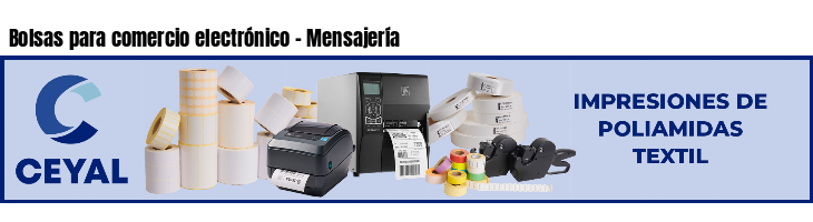 Bolsas para comercio electrónico - Mensajería