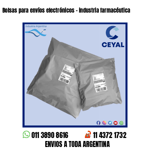 Bolsas para envíos electrónicos – industria farmacéutica