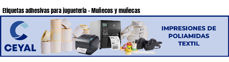 Etiquetas adhesivas para juguetería - Muñecos y muñecas