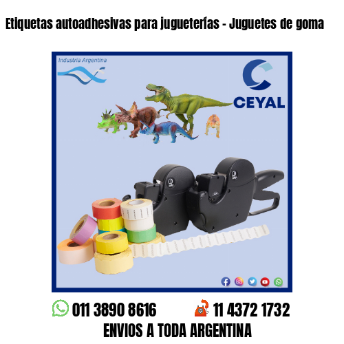 Etiquetas autoadhesivas para jugueterías – Juguetes de goma