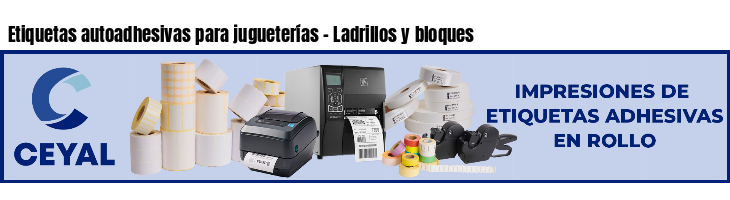 Etiquetas autoadhesivas para jugueterías - Ladrillos y bloques