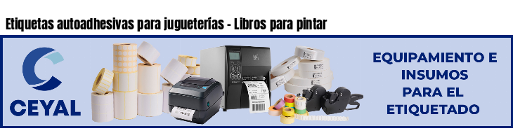 Etiquetas autoadhesivas para jugueterías - Libros para pintar