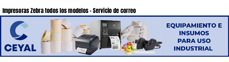 Impresoras Zebra todos los modelos - Servicio de correo