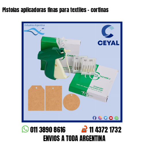 Pistolas aplicadoras finas para textiles – cortinas