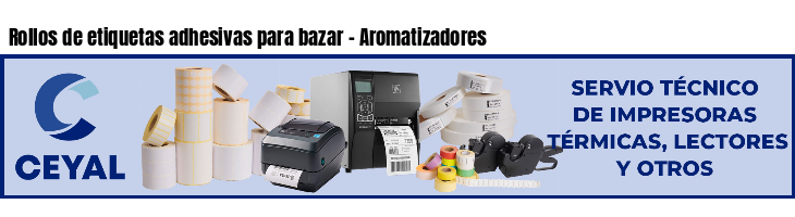Rollos de etiquetas adhesivas para bazar - Aromatizadores