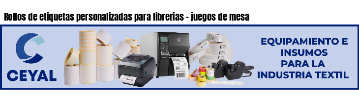 Rollos de etiquetas personalizadas para librerías - juegos de mesa