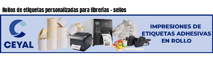 Rollos de etiquetas personalizadas para librerías - sellos