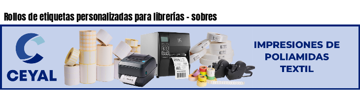 Rollos de etiquetas personalizadas para librerías - sobres