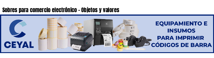 Sobres para comercio electrónico - Objetos y valores