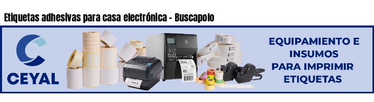 Etiquetas adhesivas para casa electrónica - Buscapolo