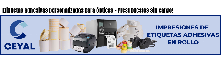 Etiquetas adhesivas personalizadas para ópticas - Presupuestos sin cargo!