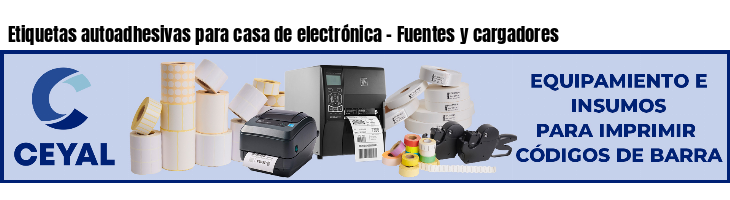 Etiquetas autoadhesivas para casa de electrónica - Fuentes y cargadores