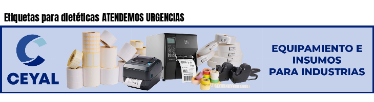 Etiquetas para dietéticas ATENDEMOS URGENCIAS