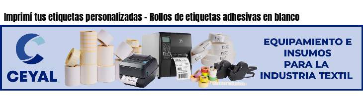 Imprimí tus etiquetas personalizadas - Rollos de etiquetas adhesivas en blanco