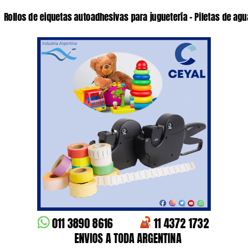 Rollos de eiquetas autoadhesivas para juguetería – Piletas de agua