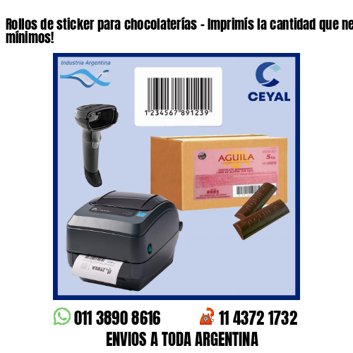Rollos de sticker para chocolaterías – Imprimís la cantidad que necesites sin mínimos!