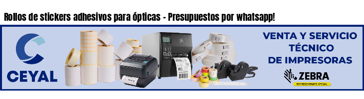Rollos de stickers adhesivos para ópticas - Presupuestos por whatsapp!