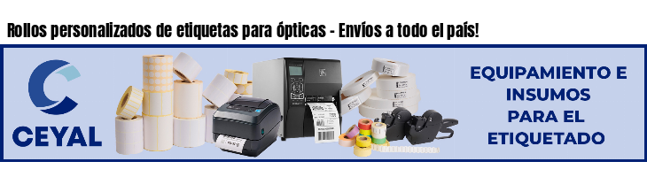 Rollos personalizados de etiquetas para ópticas - Envíos a todo el país!