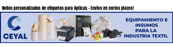 Rollos personalizados de etiquetas para ópticas - Envíos en cortos plazos!