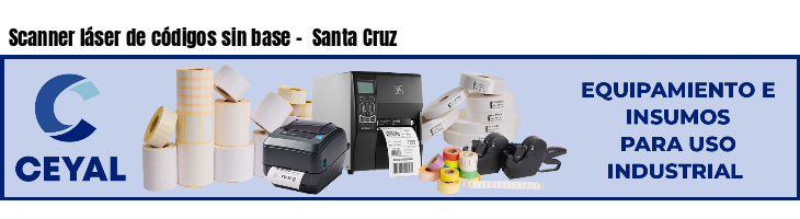 Scanner láser de códigos sin base - Santa Cruz