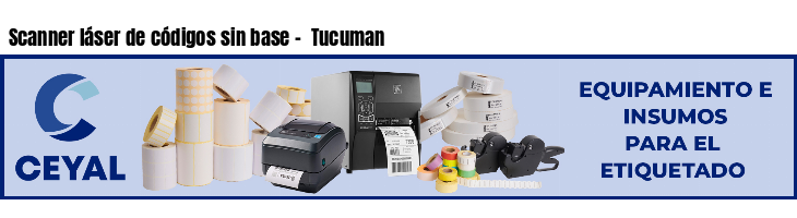 Scanner láser de códigos sin base - Tucuman