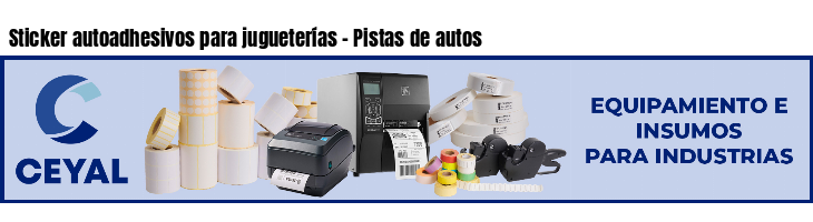 Sticker autoadhesivos para jugueterías - Pistas de autos