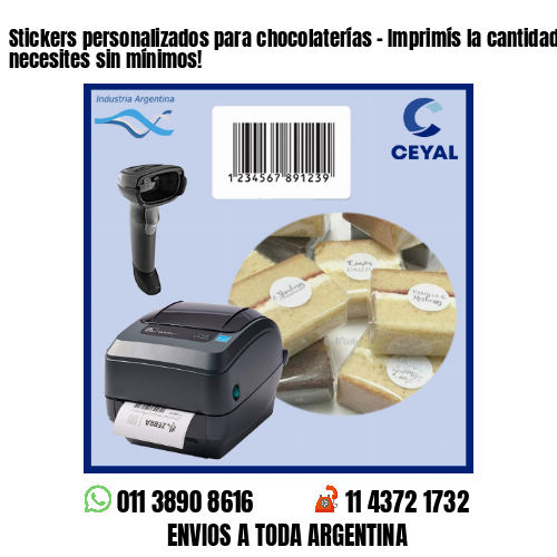 Stickers personalizados para chocolaterías - Imprimís la cantidad que necesites sin mínimos!