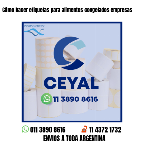 Cómo hacer etiquetas para alimentos congelados empresas