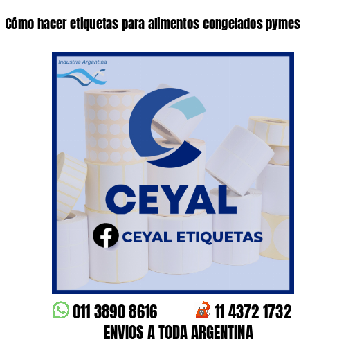 Cómo hacer etiquetas para alimentos congelados pymes