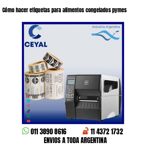 Cómo hacer etiquetas para alimentos congelados pymes