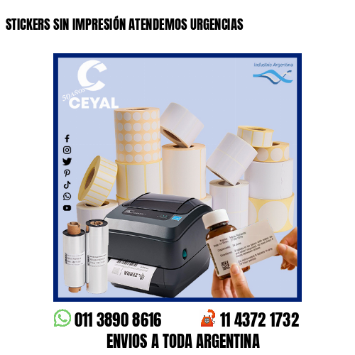 STICKERS SIN IMPRESIÓN ATENDEMOS URGENCIAS
