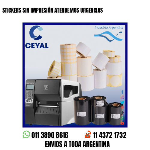 STICKERS SIN IMPRESIÓN ATENDEMOS URGENCIAS