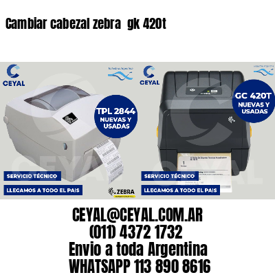 Cambiar cabezal zebra  gk 420t