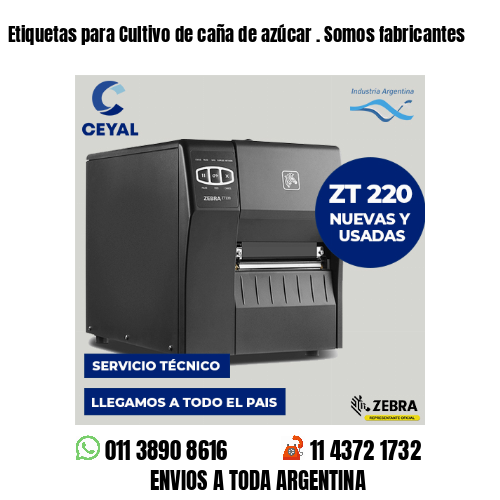 Etiquetas para Cultivo de caña de azúcar . Somos fabricantes