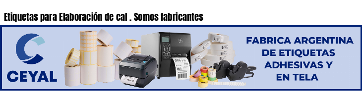 Etiquetas para Elaboración de cal . Somos fabricantes