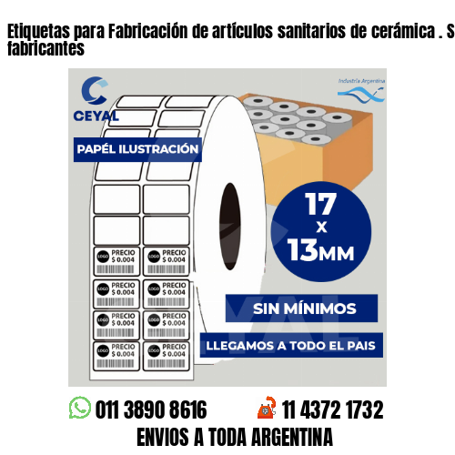Etiquetas para Fabricación de artículos sanitarios de cerámica . Somos fabricantes
