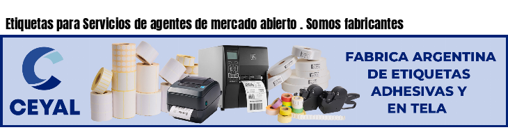 Etiquetas para Servicios de agentes de mercado abierto . Somos fabricantes